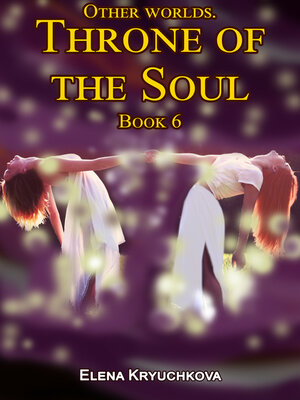 cover image of Other Worlds. Throne of the Soul. Book 6